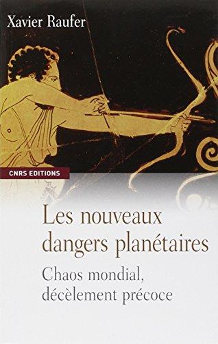 Les nouveaux dangers planétaires : chaos mondial, décèlement précoce