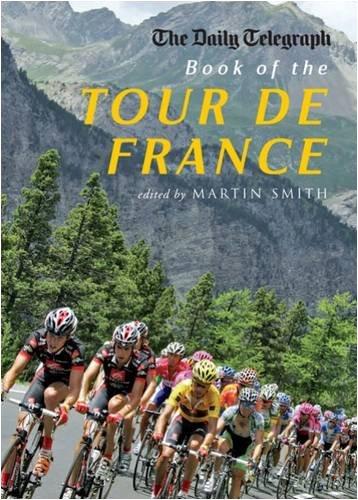 Daily Telegraph Book of the Tour de France (Telegraph Books)