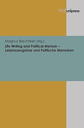 Life Writing and Political Memoir - Lebenszeugnisse und Politische Memoiren