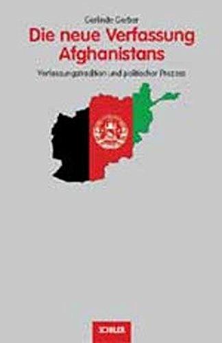 Die neue Verfassung Afghanistans: Verfassungstradition und politischer Prozess