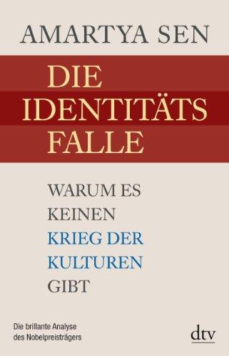 Die Identitätsfalle: Warum es keinen Krieg der Kulturen gibt