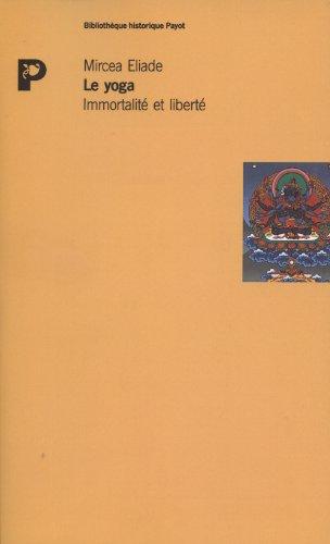 Le yoga : immortalité et liberté