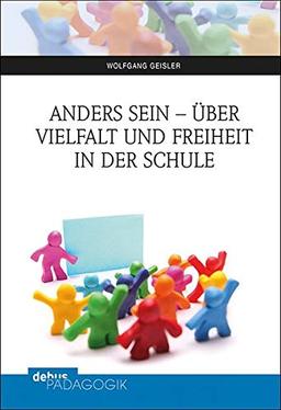 Anders sein - über Vielfalt und Freiheit in der Schule