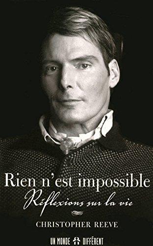 Rien n'est impossible : Réflexions sur la vie