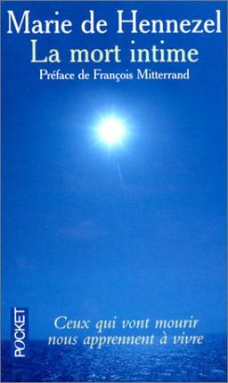La mort intime : ceux qui vont mourir nous apprennent à vivre