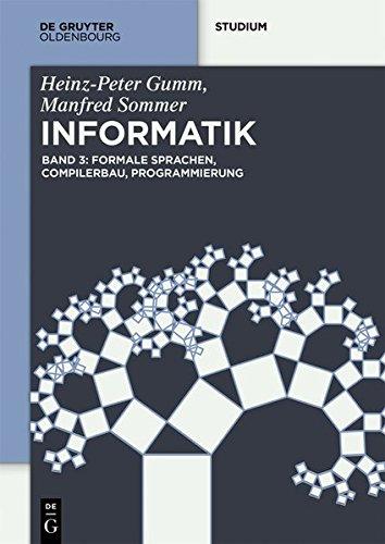 Heinz-Peter Gumm; Manfred Sommer: Grundlagen der Informatik: Formale Sprachen, Compilerbau, Berechenbarkeit und Komplexität (De Gruyter Studium)