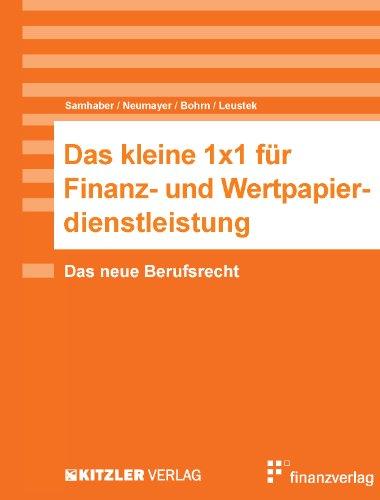 Das kleine 1x1 für Finanz- und Wertpapierdienstleistung: Das neue Berufsrecht