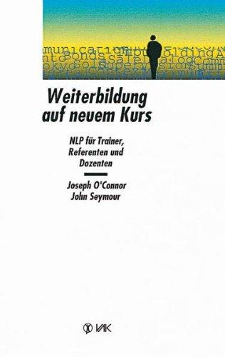 Weiterbildung auf neuem Kurs: NLP für Trainer, Referenten und Dozenten