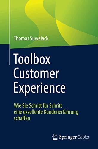 Toolbox Customer Experience: Wie Sie Schritt für Schritt eine exzellente Kundenerfahrung schaffen