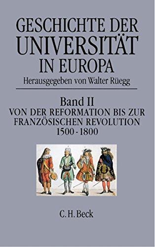 Geschichte der Universität in Europa, 4 Bde., Bd.2, Von der Reformation bis zur Französischen Revolution 1500-1800