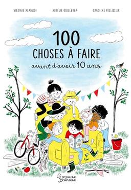 100 choses à faire avant d'avoir 10 ans