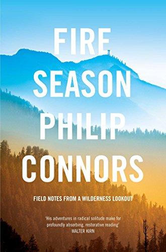 Fire Season: Field notes from a wilderness lookout