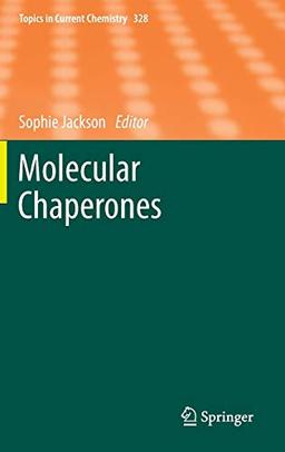 Molecular Chaperones (Topics in Current Chemistry, 328, Band 328)