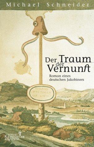 Der Traum der Vernunft: Roman eines deutschen Jakobiners