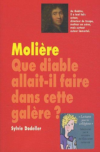 Molière : que diable allait-il faire dans cette galère ?