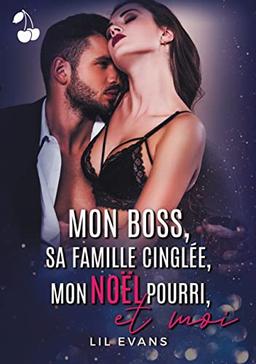 Mon boss, sa famille cinglée, mon Noël pourri et moi...