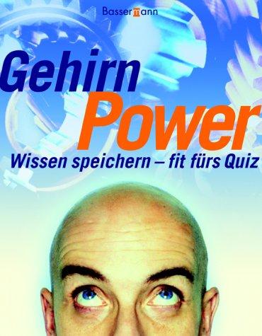 Gehirn Power. Wissen speichern - fit fürs Quiz