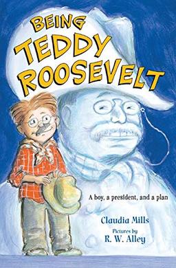 Being Teddy Roosevelt: A Boy, a President and a Plan