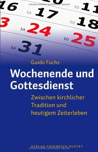 Wochenende und Gottesdienst: Zwischen kirchlicher Tradition und heutigem Zeiterleben