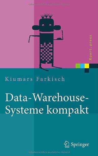 Data-Warehouse-Systeme kompakt: Aufbau, Architektur, Grundfunktionen (Xpert.press)