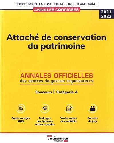 Attaché de conservation du patrimoine 2021-2022 : concours externe, interne et 3e concours, catégorie A : annales officielles des centres de gestion organisateurs