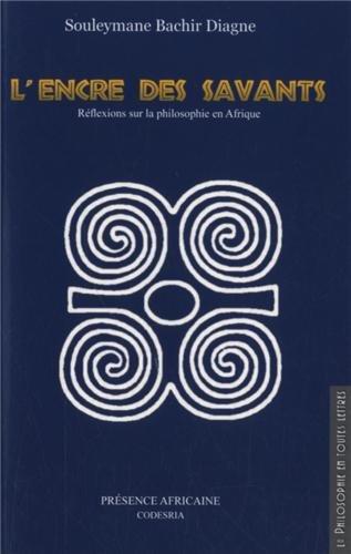 L'encre des savants : réflexions sur la philosophie en Afrique