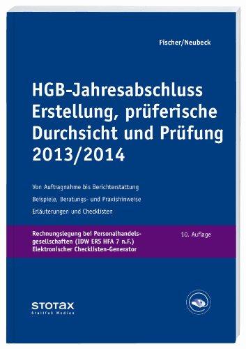 HGB-Jahresabschluss - Erstellung, prüferische Durchsicht und Prüfung 2013/14: Mittelständische Unternehmen Erläuterungen, Beratungshinweise, Checklisten und Materialien