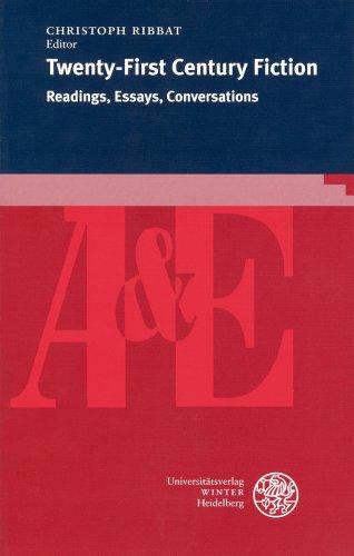 Twenty-First Century Fiction: Readings, Essays, Conversations (Anglistik & Englischunterricht)