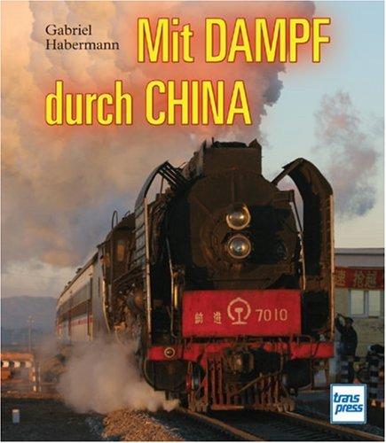 Mit Dampf durch China