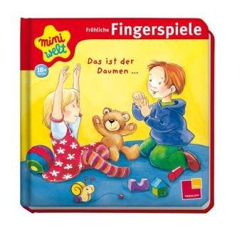 Miniwelt: Fröhliche Fingerspiele. Das ist der Daumen ...