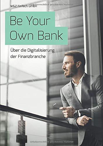 Be Your Own Bank: Über die Digitalisierung der Finanzbranche