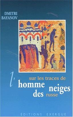 Sur les traces de l'homme des neiges russe