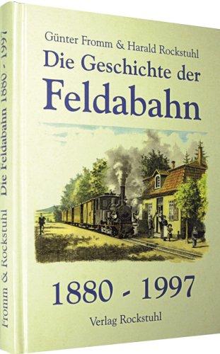 Die Geschichte der Feldabahn 1880-1997