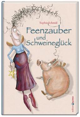 Feenzauber und Schweineglück