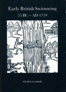 Early British Swimming, 55 B.C.-1719 A.D (Exeter Maritime Studies)