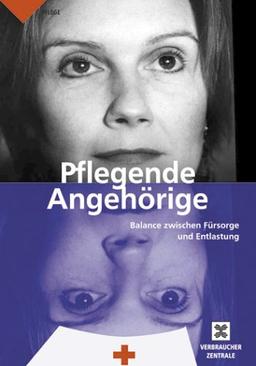 Pflegende Angehörige: Balance zwischen Fürsorge und Entlastung