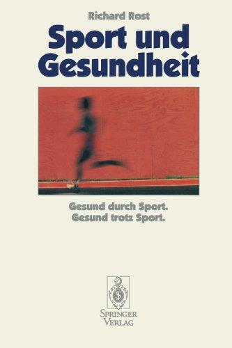 Sport und Gesundheit: Gesund durch Sport - Gesund trotz Sport (German Edition)