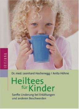 Heiltees für Kinder. Sanfte Linderung bei Erkältungen und anderen Beschwerden