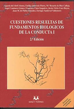 Cuestiones resueltas de fundamentos biologicos de la conducta I Abril Alonso, Agueda Del and Claro Iz