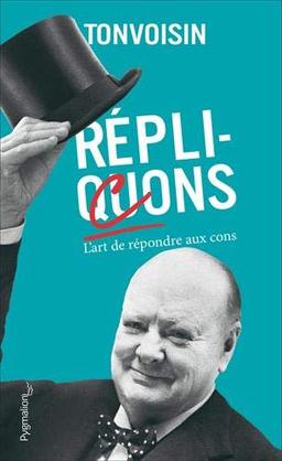 Réplicons : l'art de répondre aux cons