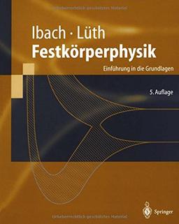 Festkörperphysik: Einführung in die Grundlagen (Springer-Lehrbuch)