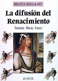 La difusión del Renacimiento (Arte - Biblioteca Básica De Arte - Serie «General»)