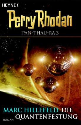 Perry Rhodan. Die Quantenfestung. Pan-Thau-Ra 03.