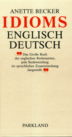 Idioms. Englisch- Deutsch