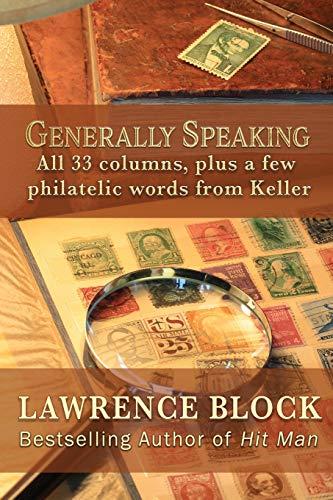 Generally Speaking: All 33 columns, plus a few philatelic words from Keller