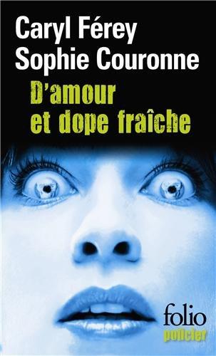 D'amour et dope fraîche : une enquête de Gabriel Lecouvreur, dit le Poulpe