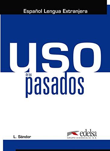 Uso / A2/B1 - Uso de los pasados: Übungsbuch (Gramática - Jóvenes Y Adultos - Uso - Uso De Los Pasados)