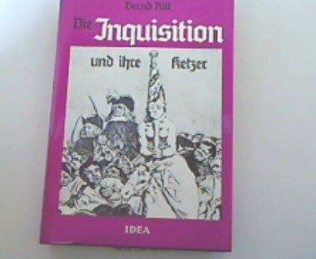 Die Inquisition und ihre Ketzer