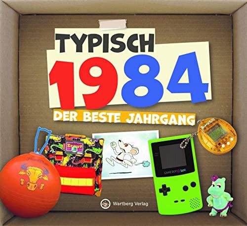 Typisch 1984 - Der beste Jahrgang: Jahrgangsbuch zum 40. Geburtstag - Das perfekte Geschenk zum runden Geburtstag - Fotos, Texte, Erinnerungen (Geschenkbuch)