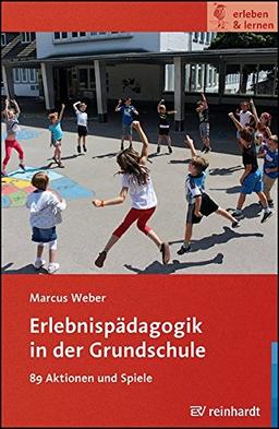 Erlebnispädagogik in der Grundschule (erleben & lernen)